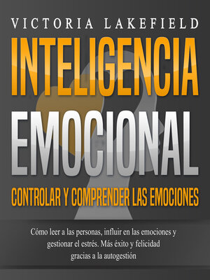 cover image of INTELIGENCIA EMOCIONAL--Controlar y comprender las emociones